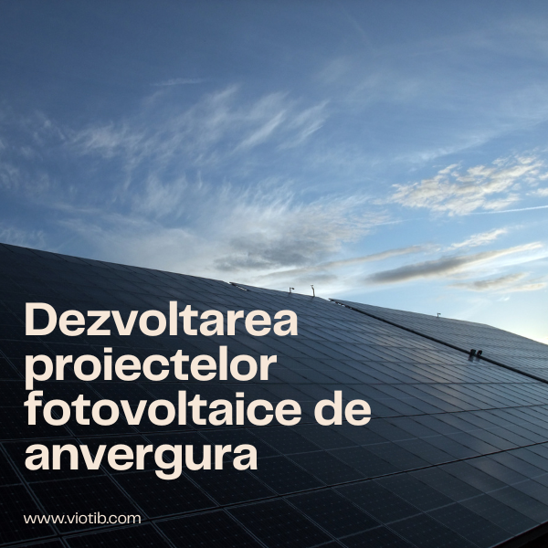 Dezvoltare proiecte fotovoltaice de anvergura